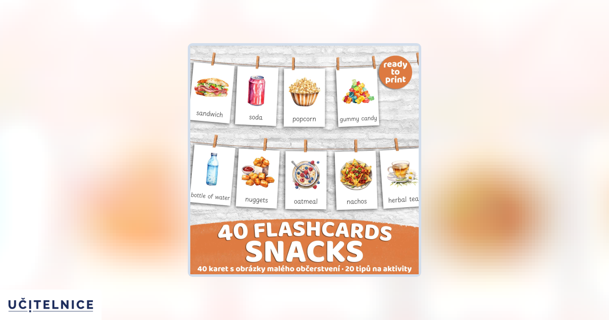 FLASHCARDS SNACKS | Karty a 20 aktivit do výuky | Učitelnice