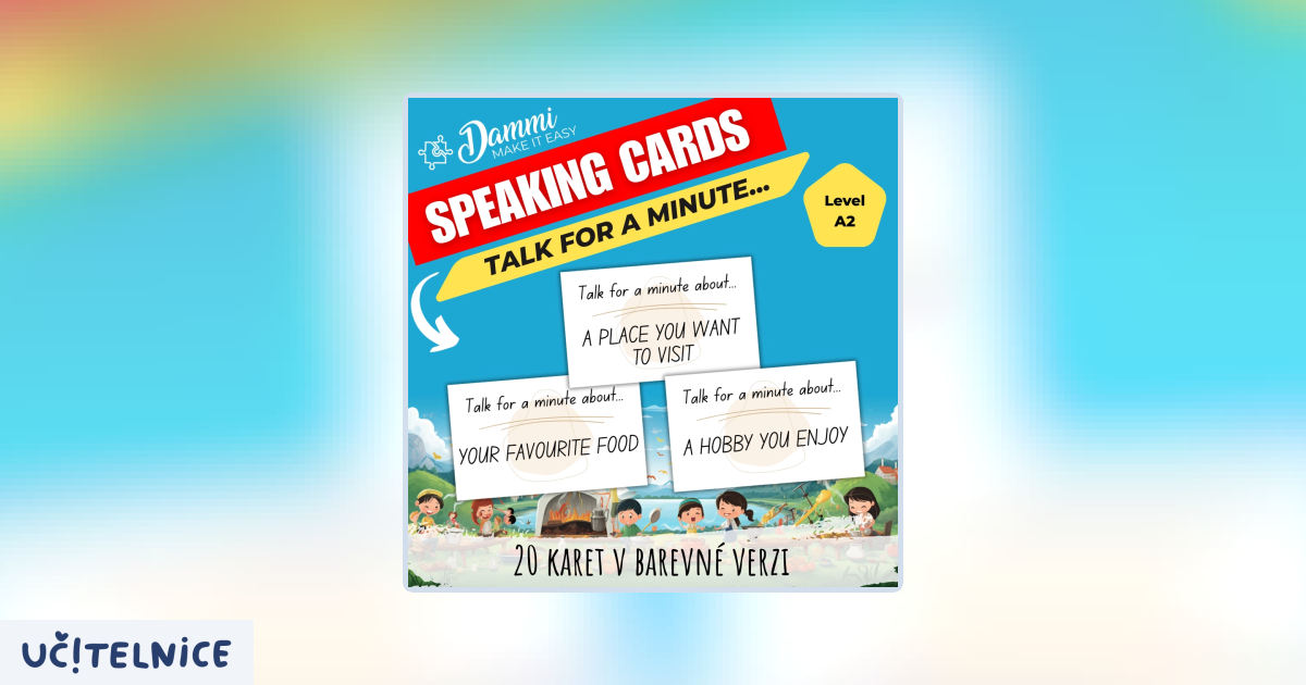 Speaking cards - Talk for a minute... | snadný start i zábavný závěr ...