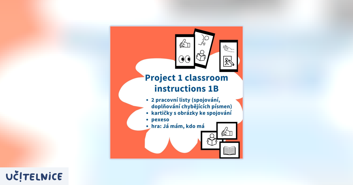 Project 1 , classroom instructions 1B | Učitelnice