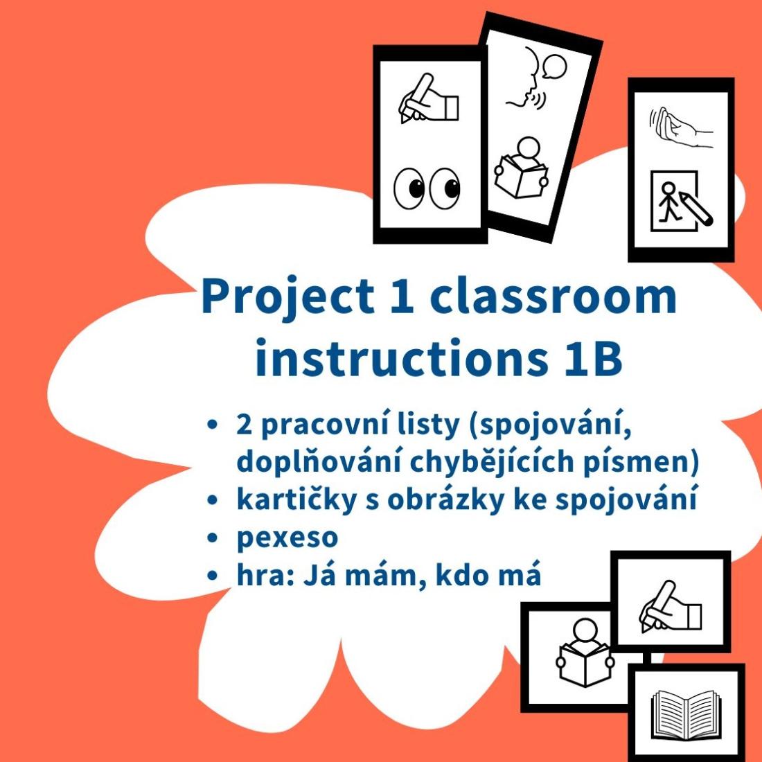 Project 1 , classroom instructions 1B | Učitelnice